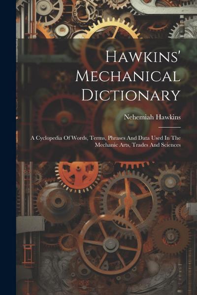 Hawkins’ Mechanical Dictionary