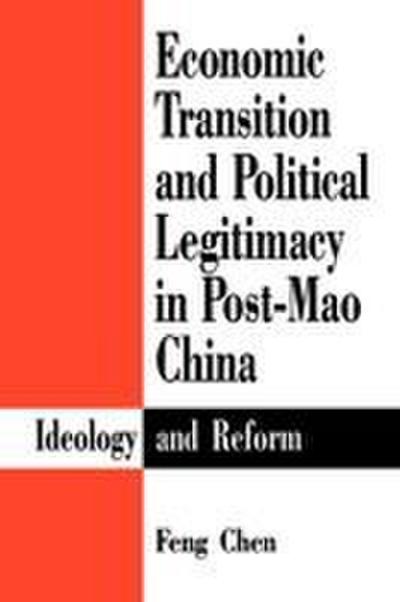 Economic Transition and Political Legitimacy in Post-Mao China