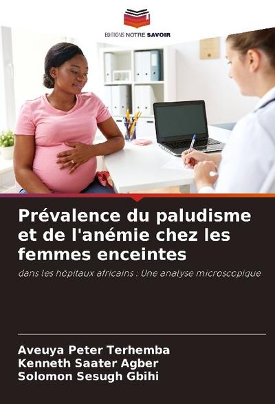 Prévalence du paludisme et de l’anémie chez les femmes enceintes