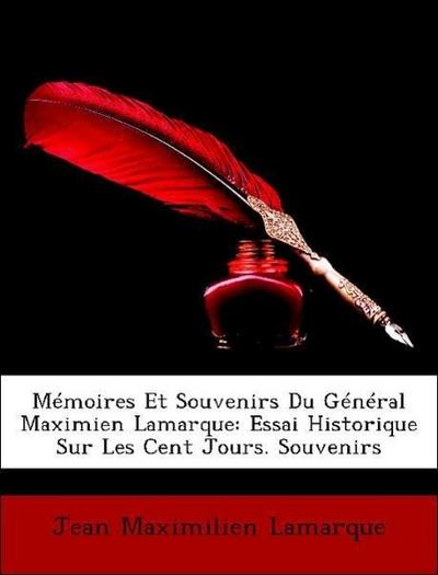 Lamarque, J: Mémoires Et Souvenirs Du Général Maximien Lamar