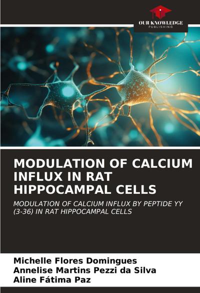 MODULATION OF CALCIUM INFLUX IN RAT HIPPOCAMPAL CELLS