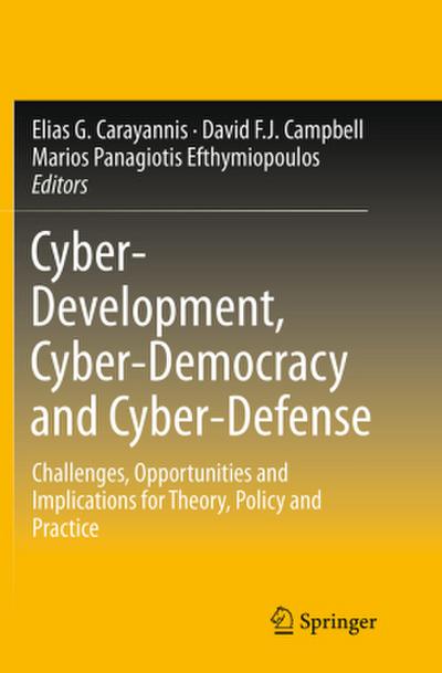 Cyber-Development, Cyber-Democracy and Cyber-Defense