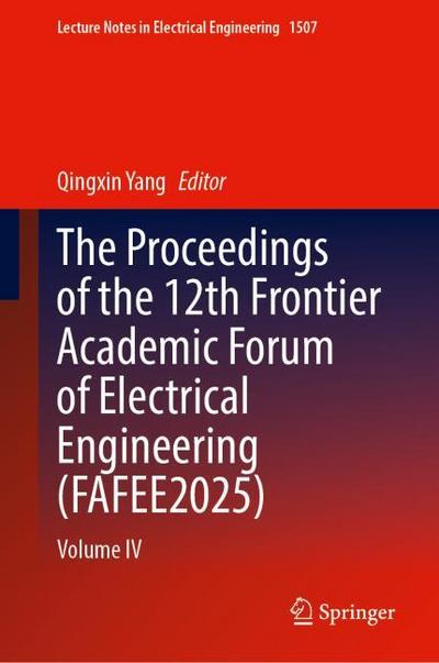 The Proceedings of the 12th Frontier Academic Forum of Electrical Engineering (FAFEE2025)