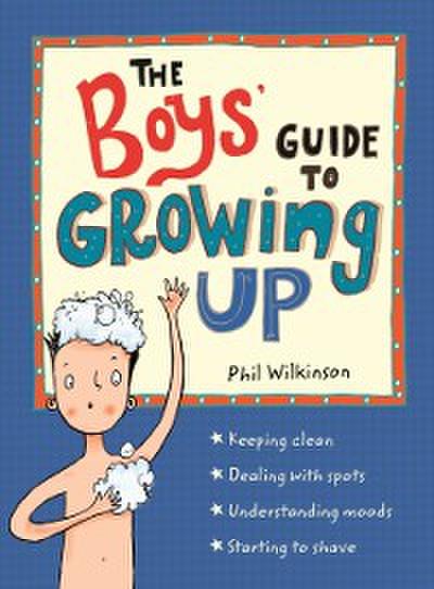Boys’ Guide to Growing Up: the best-selling puberty guide for boys