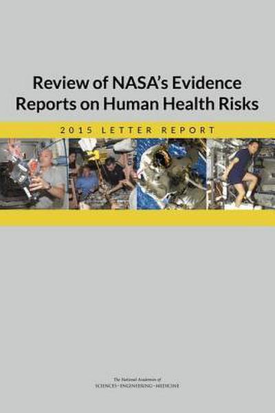 Review of Nasa’s Evidence Reports on Human Health Risks