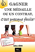 Gagner une médaille ou un contrat, c’est presque facile!