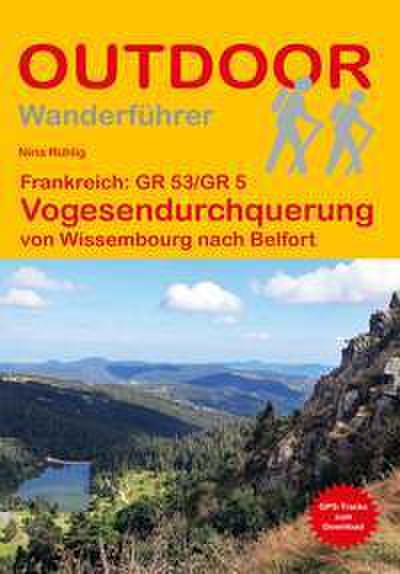 Frankreich: GR 53/GR 5 Vogesendurchquerung von Wissembourg nach Belfort