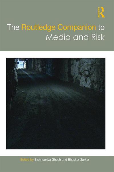 The Routledge Companion to Media and Risk