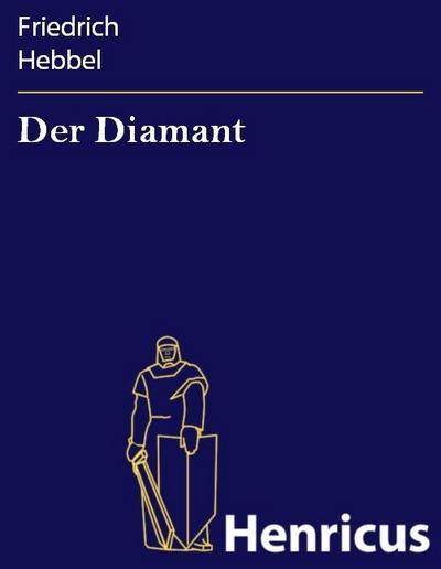 Der Diamant