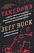 Takedown: A Small-Town Cop’s Battle Against the Hells Angels and the Nation’s Biggest Drug Gang