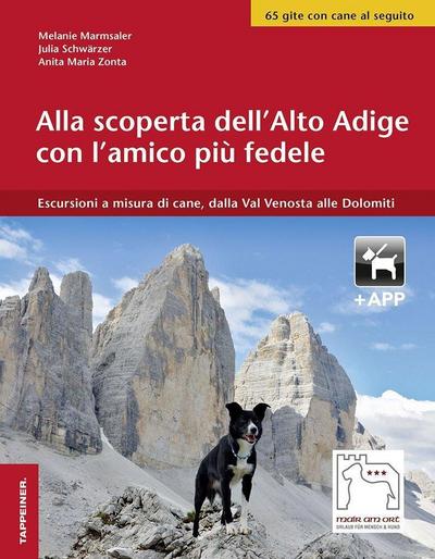 Alla scoperta dell’Alto Adige con l’amico più fedele. Escursioni a misura di cani, dalla Val Venosta alle Dolomiti