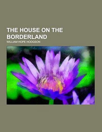The House on the Borderland