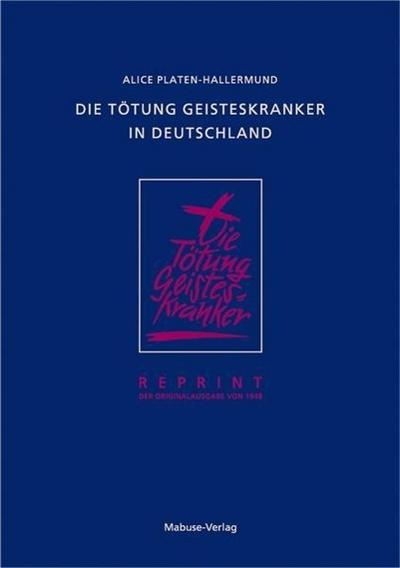Die Tötung Geisteskranker in Deutschland