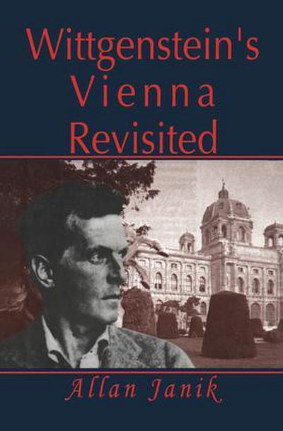 Wittgenstein’s Vienna Revisited
