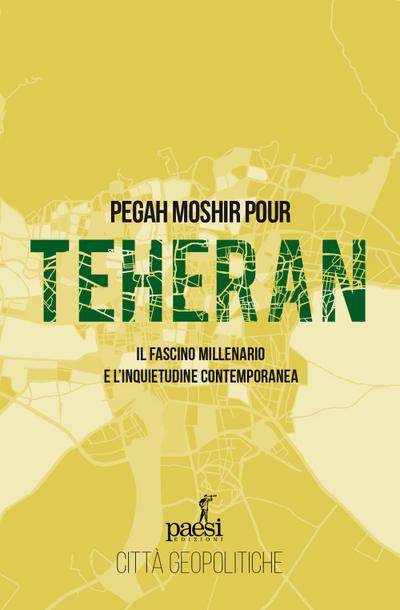 Moshir Pour, P: Teheran. Il fascino millenario e l’inquietud