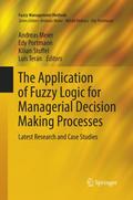 The Application of Fuzzy Logic for Managerial Decision Making Processes