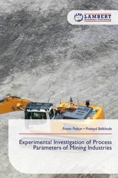 Experimental Investigation of Process Parameters of Mining Industries