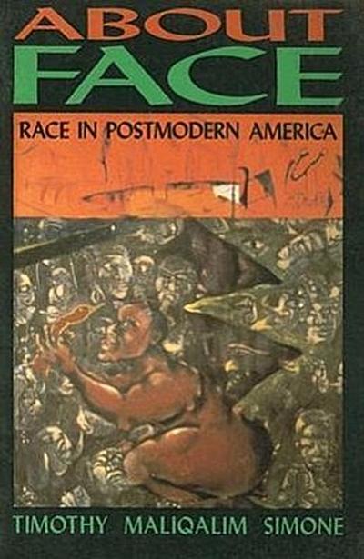 About Face: Race in Postmodern America