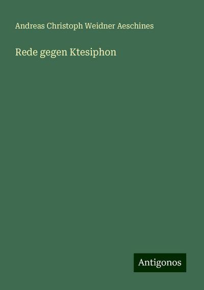 Aeschines, A: Rede gegen Ktesiphon
