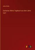 Zacharias Allerts Tagebuch aus dem Jahre 1627