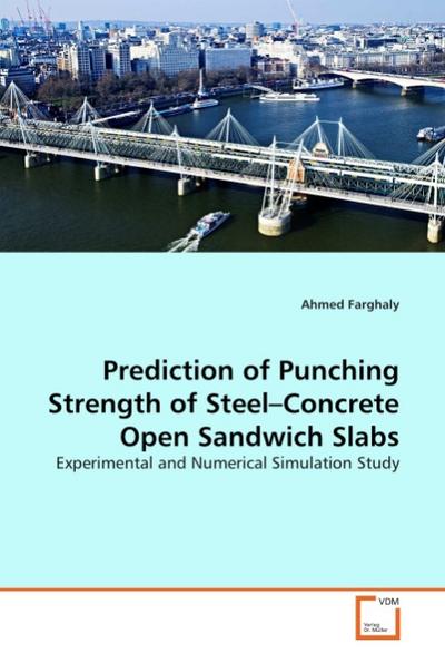 Prediction of Punching Strength of Steel Concrete Open Sandwich Slabs
