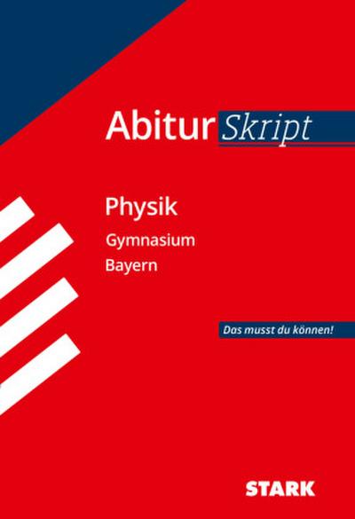 Abiturskript - Physik Bayern