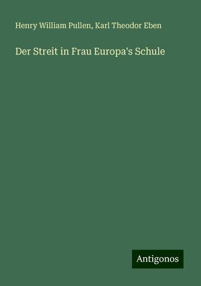 Pullen, H: Streit in Frau Europa’s Schule