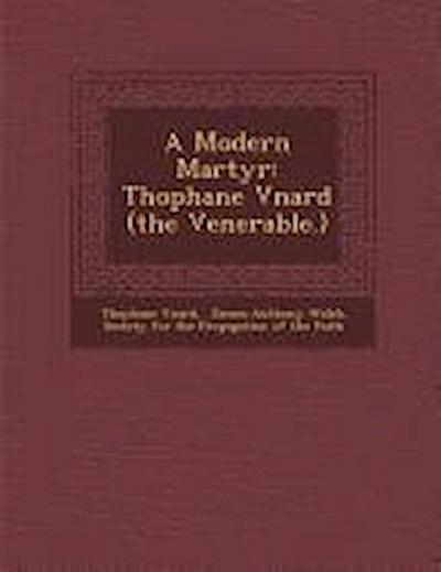 A Modern Martyr: Th�ophane V�nard (the Venerable.)