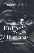 ENTRE VIUDAS Y HUERFANAS