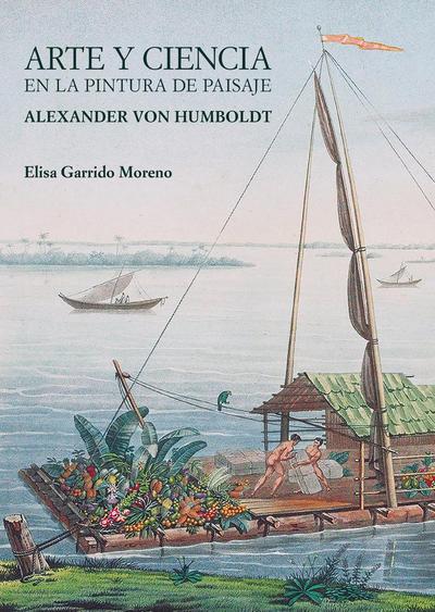 Arte y ciencia en la pintura de paisaje : Alexander von Humboldt