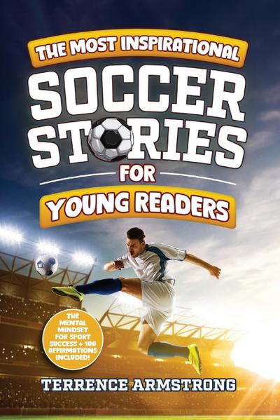 Armstrong, T: Most Inspirational Soccer Stories For Young Re