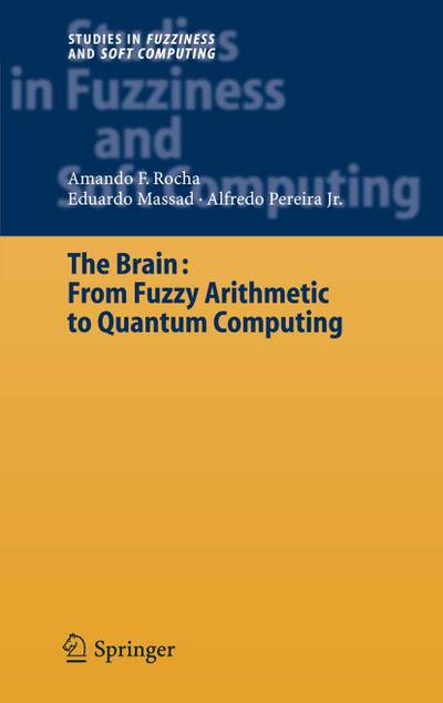 The Brain: Fuzzy Arithmetic to Quantum Computing