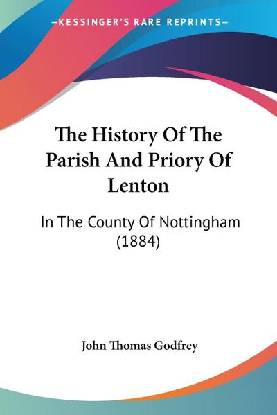 The History Of The Parish And Priory Of Lenton