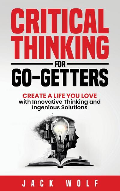 Critical Thinking for Go-Getters