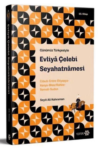 Günümüz Türkcesiyle Evliya Celebi Seyahatnamesi 10. Kitap