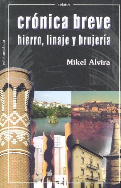 Crónica breve : hierro, linaje y brujería
