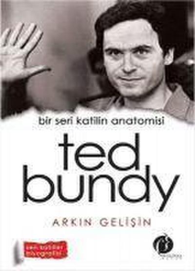 Bir Seri Katilin Anatomisi - Ted Bundy