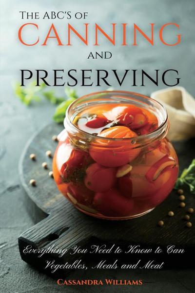 The ABC’S of Canning and Preserving