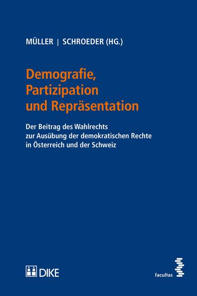 Demografie, Partizipation und Repräsentation: Der Beitrag des Wahlrechts zur Ausübung der demokratischen Rechte in Österreich und der Schweiz