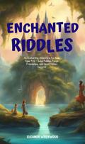 Enchanted Riddles: A Journey of Curiosity and Courage