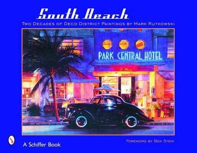 South Beach: Two Decades of Deco District Paintings by Mark Rutkowski