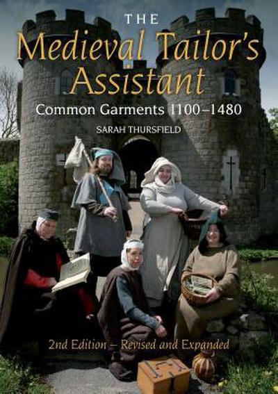 Medieval Tailor’s Assistant: Common Garments 1100-1480 (Revised and Expanded)