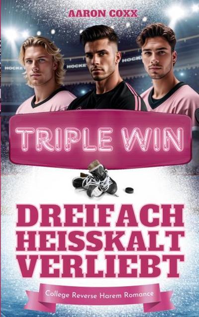 Triple Win - Dreifach heißkalt verliebt