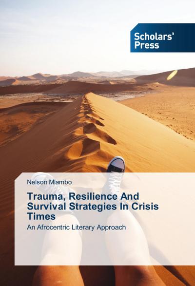 Trauma, Resilience And Survival Strategies In Crisis Times