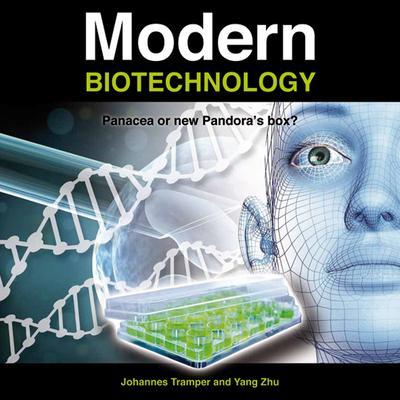 Modern Biotechnology: Panacea or New Pandora’s Box?