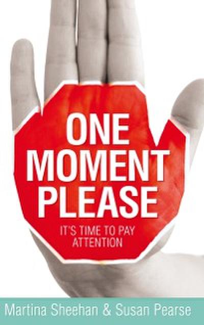 One Moment Please