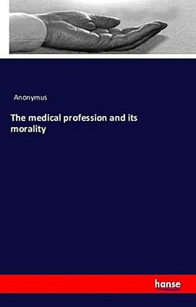 The medical profession and its morality