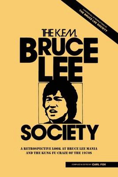 The Bruce Lee Society: A Retrospective Look at Bruce Lee Mania and the Kung Fu Craze of the 1970s