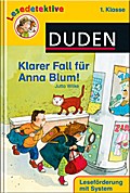 Klarer Fall für Anna Blum! (1. Klasse) (DUDEN Lesedetektive 1. Klasse)