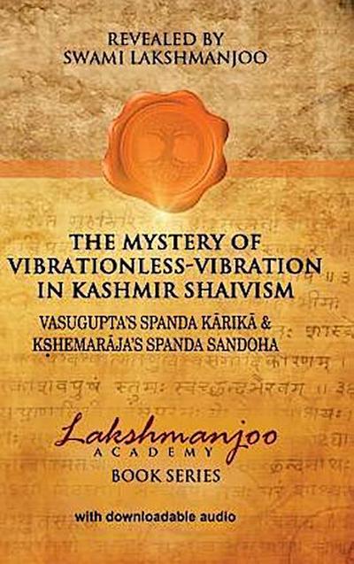 The Mystery of Vibrationless-Vibration in Kashmir Shaivism